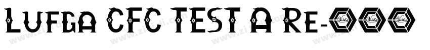 Lufga CFC TEST A Re字体转换